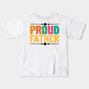 proud father Kids T-Shirt